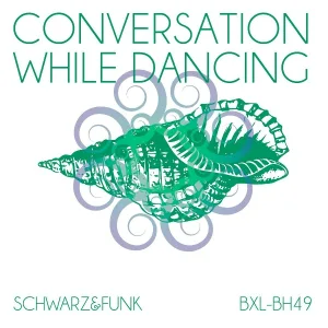Schwarz & Funk - Conversation While Dancing