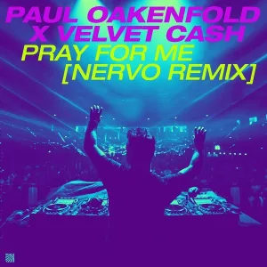 Paul Oakenfold, Velvet Cash - Pray for Me