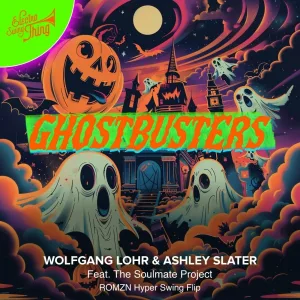 Wolfgang Lohr, Ashley Slater, ROMZN feat. The Soulmate Project - Ghostbusters