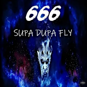 666 - Supa Dupa Fly