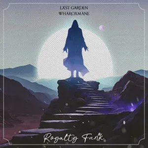LXST GARDEN, wharoxmane - Royalty Funk