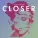 Tegan And Sara - Closer
