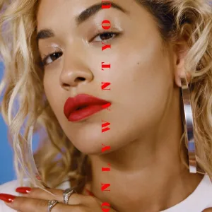 Rita Ora feat. 6LACK - Only Want You (feat. 6LACK)