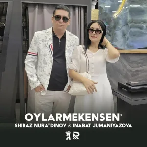 Shiraz Nuratdinov feat. Inabat Jumaniyazova - Oylarmekensen'