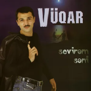 Vüqar Əbdülov - Sevirəm Səni