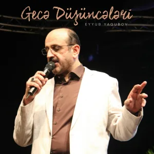 Eyyub Yaqubov - Gecə Düşüncələri