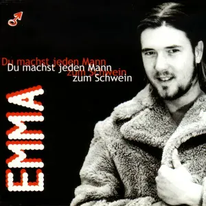 Emma - Du machst jeden Mann zum Schwein
