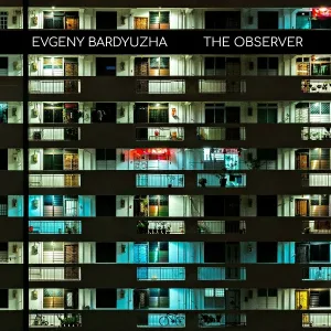 Evgeny Bardyuzha - The Observer