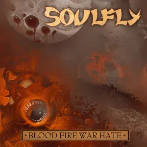 Soulfly - Blood Fire War Hate