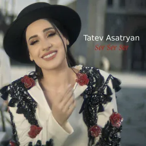 Tatev Asatryan - Ser Ser Ser