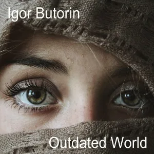 Igor Butorin - Outdated World