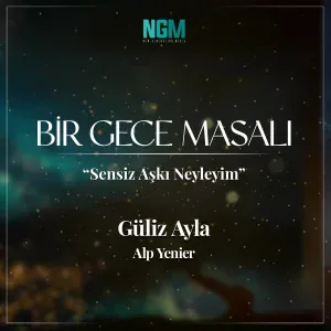 Güliz Ayla, Alp Yenier - Sensiz Aşkı Neyleyim