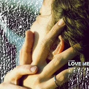 ALTUNIN - LOVE ME