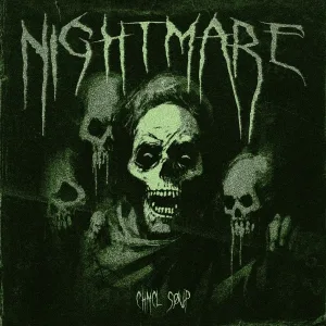 CHMCL SØUP - NIGHTMARE