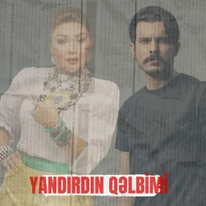 İlkin Dövlətov, Nazpəri Dostəliyeva - Yandırdın Qəlbimi