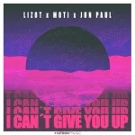 LIZOT, MOTi, Jon Paul - I Can't Give You Up