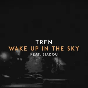 Trfn feat. Siadou - Wake up in the Sky (feat. Siadou)