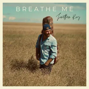 Jonathan Roy - Breathe Me