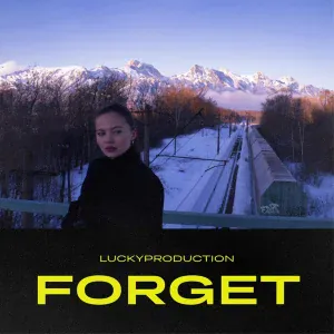 LuckyProduction - Forget (Edit)