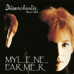 Mylène Farmer - Désenchantée