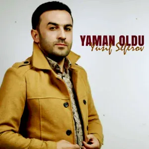Yusif Seferov - Yaman Oldu