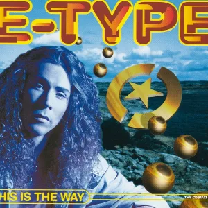 E-Type - This Is The Way