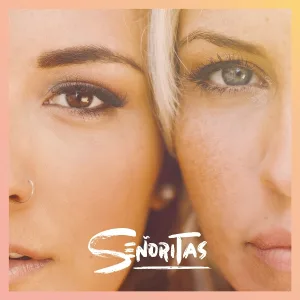 SENORITAS - Hola, Hola