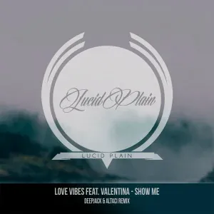 Love Vibes, Valentina, Deepjack & Altaci - Show Me