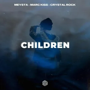 MEYSTA, Marc Kiss, Crystal Rock - Children