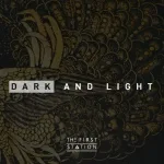 The First Station - Dark and Light