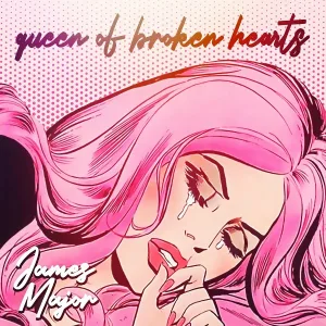 James Major - queen of broken hearts