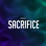Moses - Sacrifice