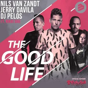 Nils van Zandt, Jerry Davila & Dj Pelos feat. Nikki Dae - The Good Life