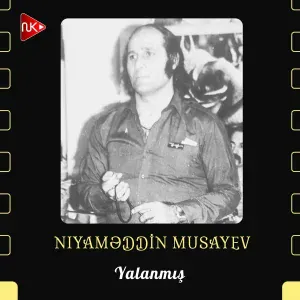 Niyaməddin Musayev - Yalanmış