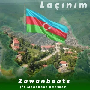 Zawanbeats feat. Məhəbbət Kazımov - Laçınım