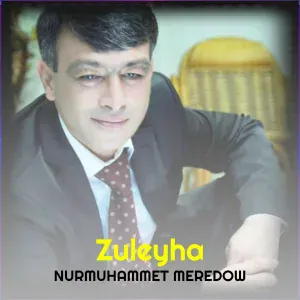 Nurmuhammet Meredow - Zuleyha