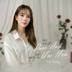 Mỹ Nhung - Làm Sao Giữ Được Anh / Phận Buồn Con Gái