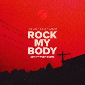 R3hab, Inna feat. Sash! - Rock My Body