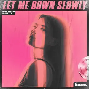 Nexeri, Britt - Let Me Down Slowly