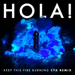 HOLA! - Keep This Fire Burning