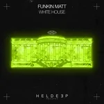 Funkin Matt - White House