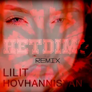 Lilit Hovhannisyan - Hetdimo (Remix)