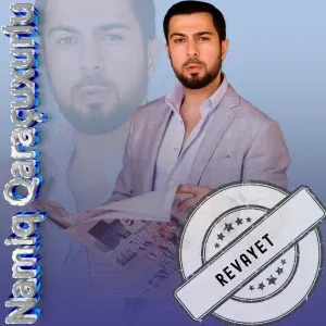Namiq Qaraçuxurlu - Revayet