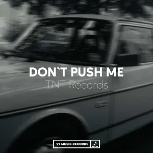 TNT Records Beats - Don`t Push Me