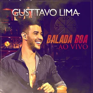 Gusttavo Lima - Balada Boa