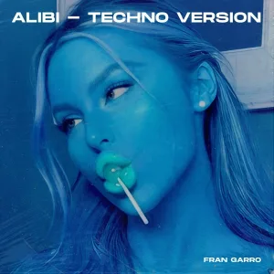 Fran Garro, Technoglobal, Techno Bangers - Alibi - Techno Version