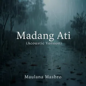 Maulana Masbro - Madang Ati