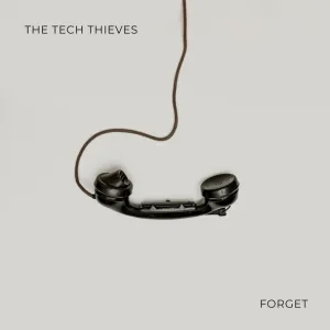 The Tech Thieves - Forget