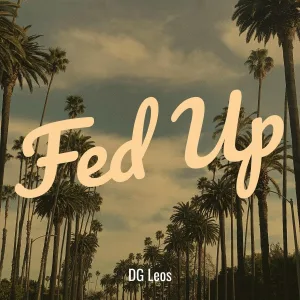 DG Leos - Fed Up