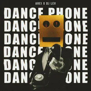 Arei, DJ LEV - Dance Phone